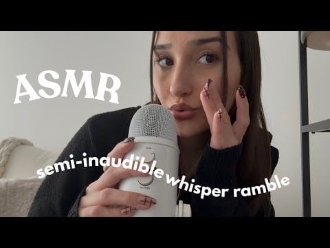 asmr - semi-inaudible whisper ramble (clicky whispers !!!)
