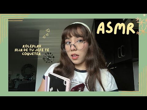 ASMR - HIJA DE TU JEFE TE COQUETA/ ROLEPLAY