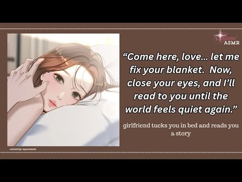girlfriend tucks you in bed and reads you a story [f4m] [sweet kisses] [wholesome gf] [protective] 