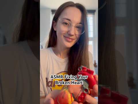 ASMR Gently Fixing Your Broken Heart 💔 #asmrheart #asmrfixingyou #gentleASMR