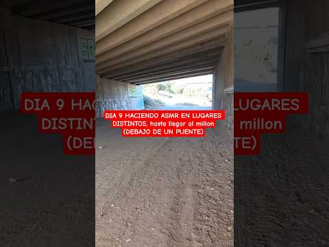 DIA 9 HACIENDO ASMR EN LUGARES DISTINTOS, hasta llegar al millon (En un Tunel) #asmr #irl #terror