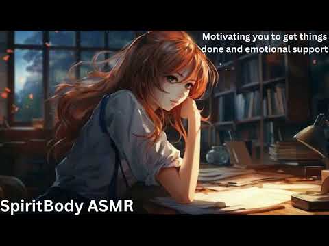 Motivating you to get things done and emotional support #asmr