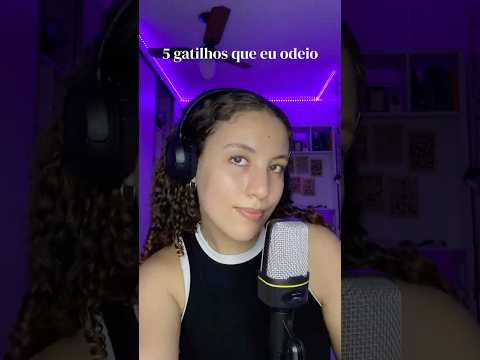 5 gatilhos de ASMR que eu odeio #asmr #asmrsounds