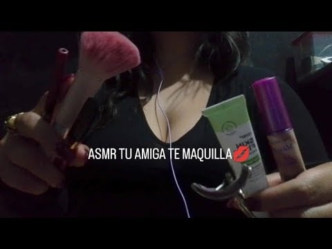 ✨ASMR: TU AMIGA TE MAQUILLA✨