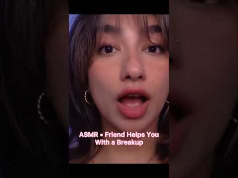 bestie gets your through your breakup 💕 #asmr #sleep #asmrpersonalattention