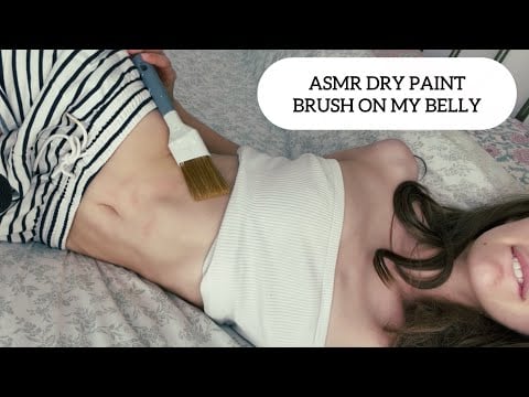ASMR | Dry Paintbrush on my Belly (scraping, brushing, etc.)