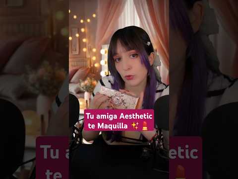 ⭐Tu amiga aesthetic te maquilla… pero es demasiado aesthetic 💄😂 ASMR