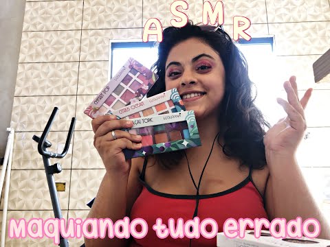 ASMR - Maquiando tudo errado