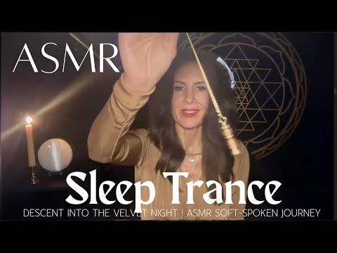 Sleep Trance 🌙✨ Descent into the Velvet Night | Soft Spoken ASMR Journey