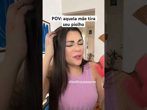 POV: aquela mãe tira seu piolho #shorts #humor #asmr