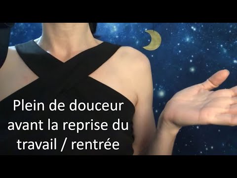 ASMR * Plein de douceur avant la reprise ou avant la rentrée