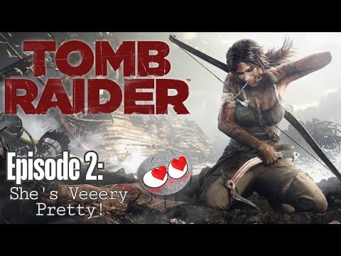 Veeery Pretty! - Tomb Raider Stream #2