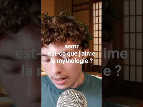 asmr est-ce que j'aime la mythologie ?