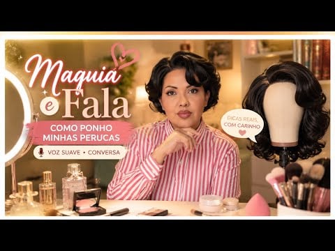 ASMR Maquia e Conversa : Como Uso Perucas #vozsuave #Perucas #caseiro