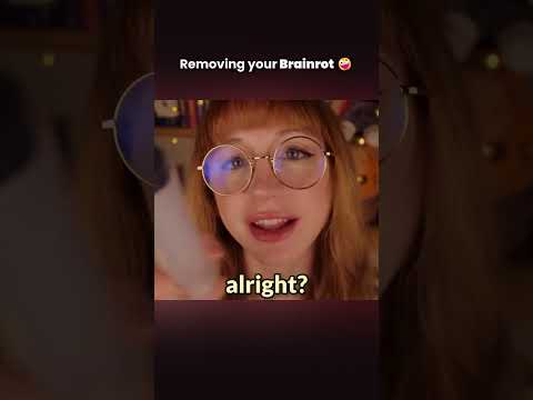 Removing your brainrot 🤪 #asmr