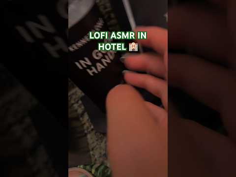 lofi asmr in 🏨 #asmrsounds #lofiasmr #fypシ #relaxationsounds #triggersforsleep #tingles