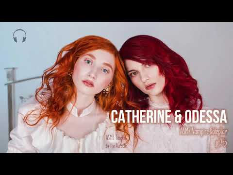 Catherine & Odessa [ASMR] ★ Vampire twins RP pt23 ★ [Binaural] [Soft speaking]
