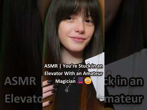 ASMR | You’re Stuck in an Elevator With an Amateur Magician 🎩😳 ─♡─ #asmr #asmrroleplay #comedyasmr