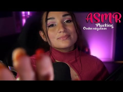 ASMR FRANÇAIS : JE RETIRE TES ONDES NÉGATIVES 😴 (plucking)