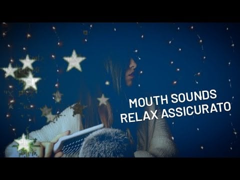 🇮🇹ASMR ITA• MOUTH SOUNDS, TRIGGER AND TINGLES PER LE TUE ORECCHIE 👂🎧😴 relax assicurato ☪ #sounds