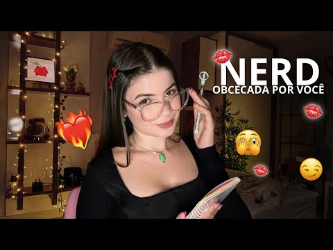 ASMR Garota Nerd Obcecada por Você 😳