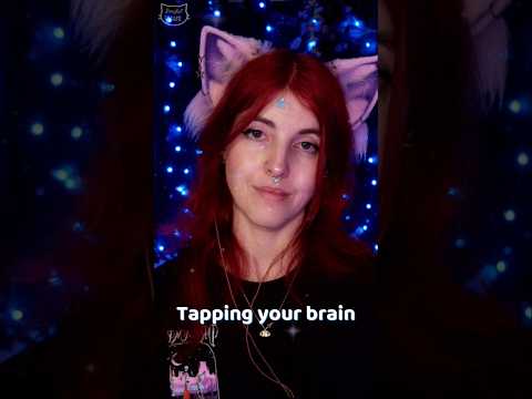 Can I tap on your brain? ASMR