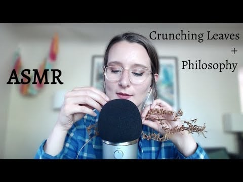 ASMR Leaf Crunching  + Philosophy Ramble (Soft-Spoken)