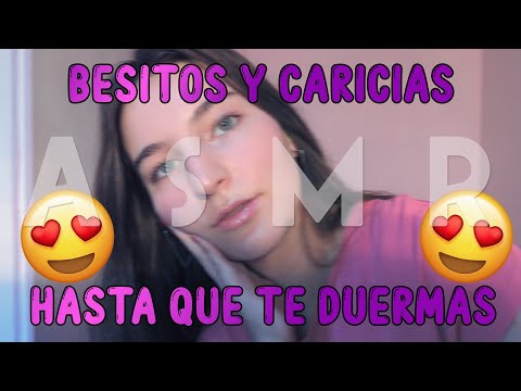 ASMR/ BESITOS Y CARICIAS PARA QUE DUERMAS