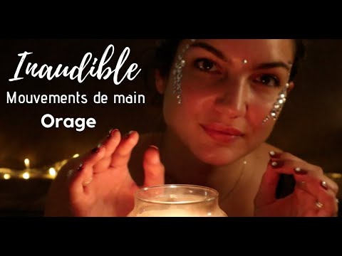 ASMR INAUDIBLE * Mouvements de mains * Orage * 18/09