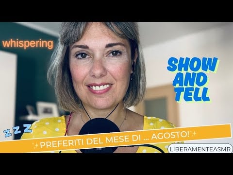 ASMR ITA Whispering Show and Tell✨Preferiti del mese di… Agosto!✨#fabricsounds #tapping 
