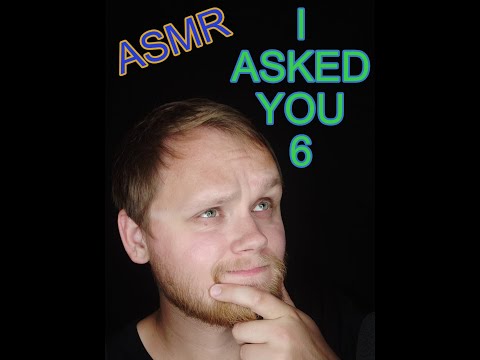 I asked YOU! 6 (ASMR)