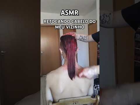 MEU VIZINHO PEDIU PARA EU RETOCAR A COR DO CABELO DELE #asmr #asmrsounds #visualtingle #asmrvideo