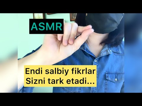 ASMR uzbekcha. Qo'l harakatlari va salbiy fikrlardan voz kechish