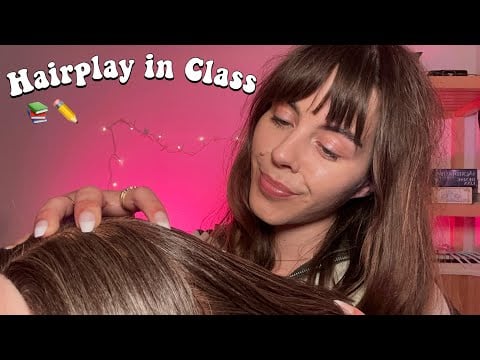 ASMR Popular Girl Plays With Your Hair In Class ✨