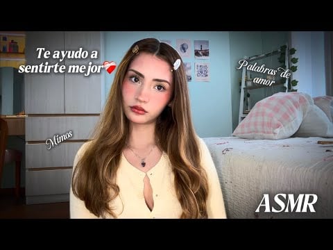 ASMR Te HAGO SENTIR MEJOR en momentos difíciles con Palabras de AMOR❤️‍🩹
