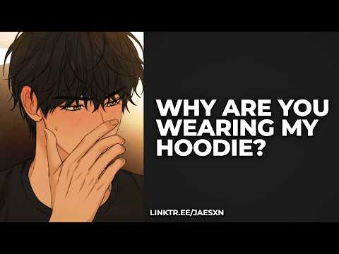 Roommate Caught You Wearing His Hoodie [Confession] [Friends to Lovers] - Spicy Boyfriend ASMR