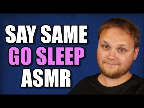 ASMR | Say SAME ➡️ Go SLEEP