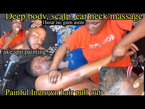 ASMR✨Tingly mouth fake spit painting DEEP TISSUE FULL BODY AND SCALP MASSAGE, ingrown hair pull out
