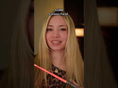 Escaneando tu hermosa carita 😊 #asmr #asmrvideo