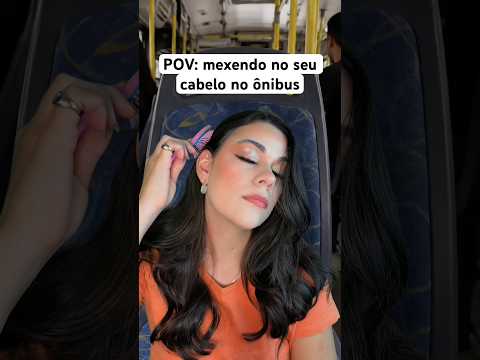 POV: mexendo no seu cabelo no ônibus #asmr #humor #shorts #asmrsounds
