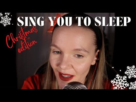Matildas ASMR Julkalender (Lucka 18) -  SING YOU TO SLEEP (CHRISTMAS EDITION) 🤶🏻🎤 🎶