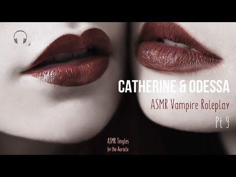Catherine & Odessa [ASMR] ★ Vampire twins ♡♡ Roleplay pt9 ★ [Binaural] [Soft speaking] [Multilayer]