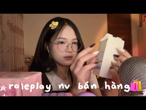 Honq•Asmr|| asmr roleplay nv bán hàng & đọc tên sp