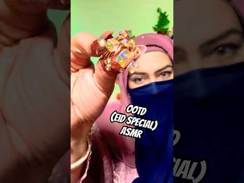 🌙✨Asmr with my Eid Outfit #latepost #triggertime