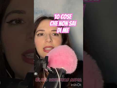 10 cose che non sai di me 🤫 Whispering 😴 ASMR in italiano