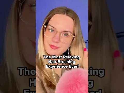 The Most Relaxing Hair Brushing Experience Ever! ASMR