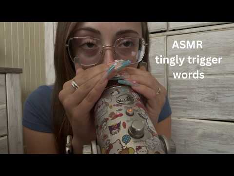 ASMR tingly trigger words with mouth sounds 