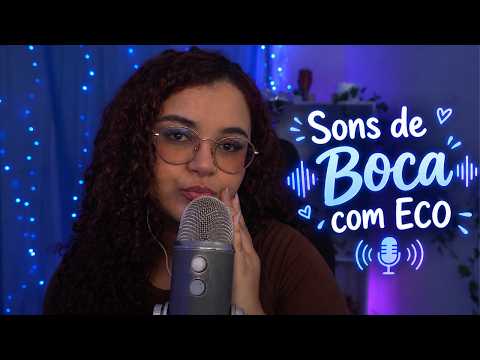 ASMR SONS DE BOCA COM ECO