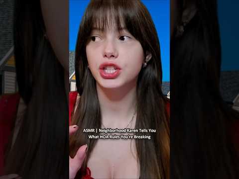 ASMR | Neighborhood Karen Tells U What HOA Rules You're Breaking ─♡─ #asmr #asmrroleplay #comedyasmr