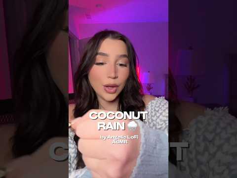 Coconut Rain ASMR 🌧️🥥 by ​⁠@AngelicLofiASMR #asmr  #tingley #asmrtriggers #asmrsounds #tingles